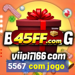 5567 com jogo